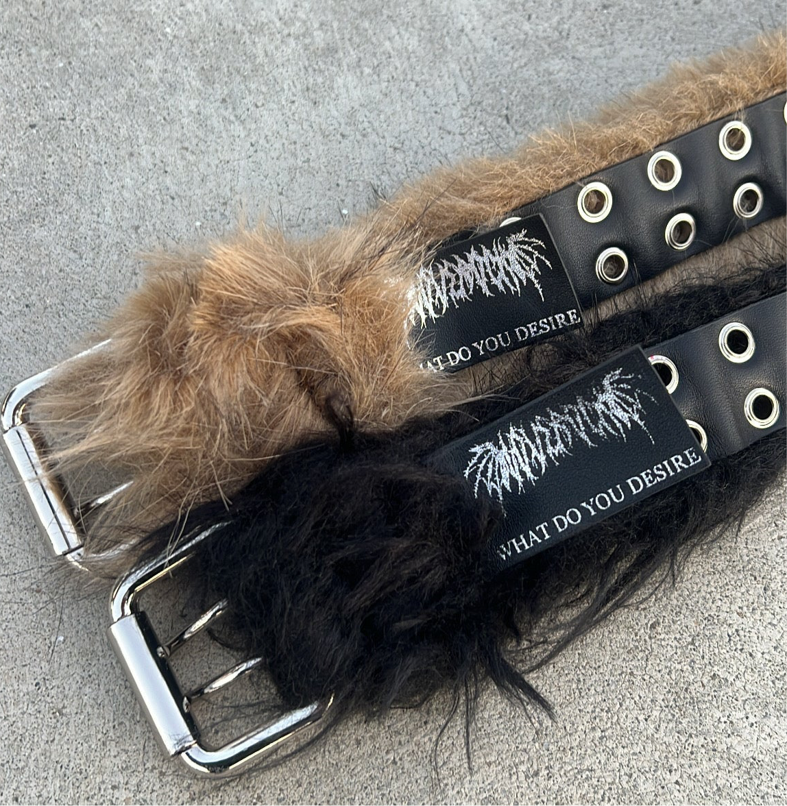 “what do you desire” black fur belt